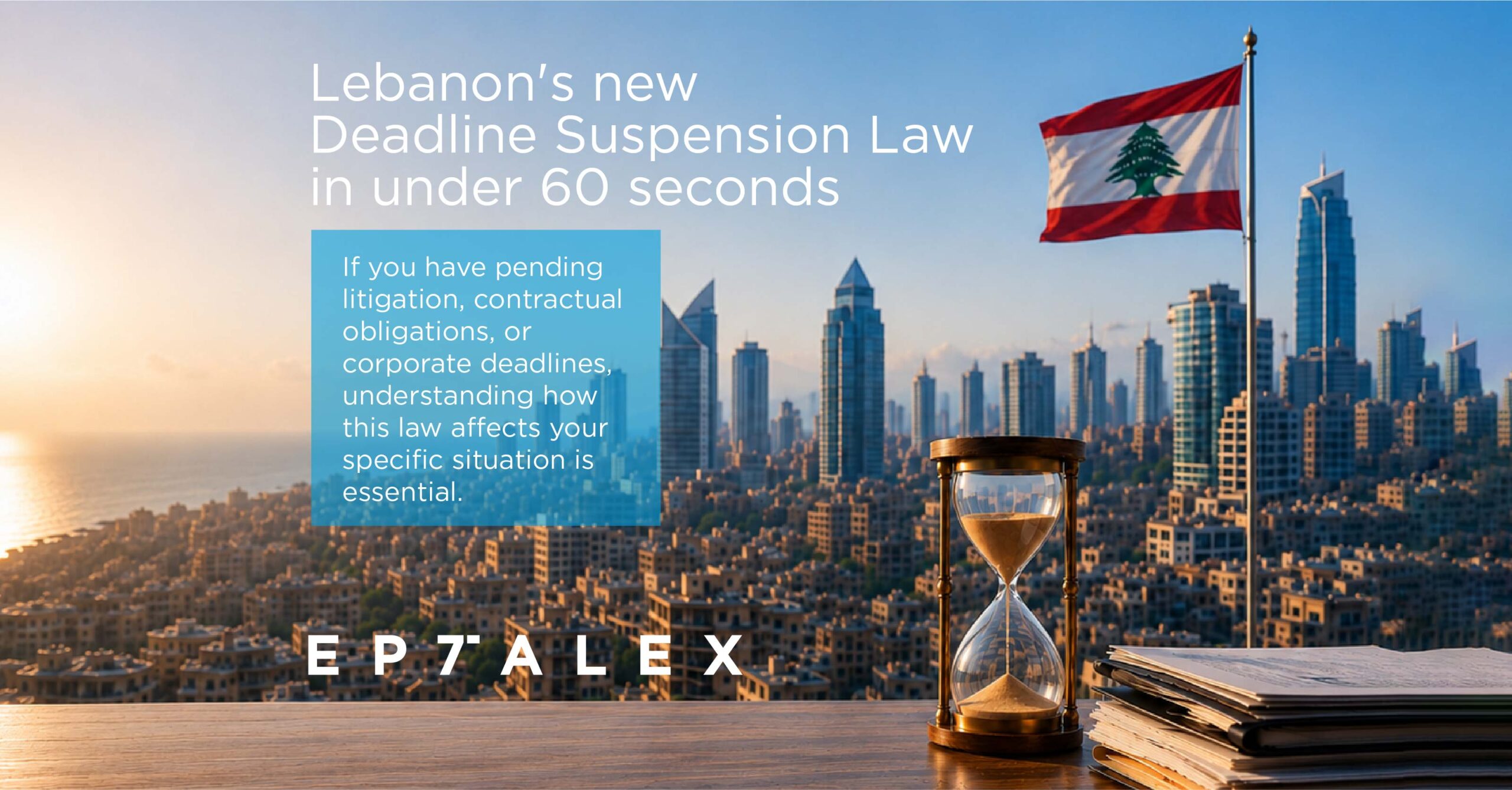 Lebanon's new Deadline Suspension Law in under 60 seconds.